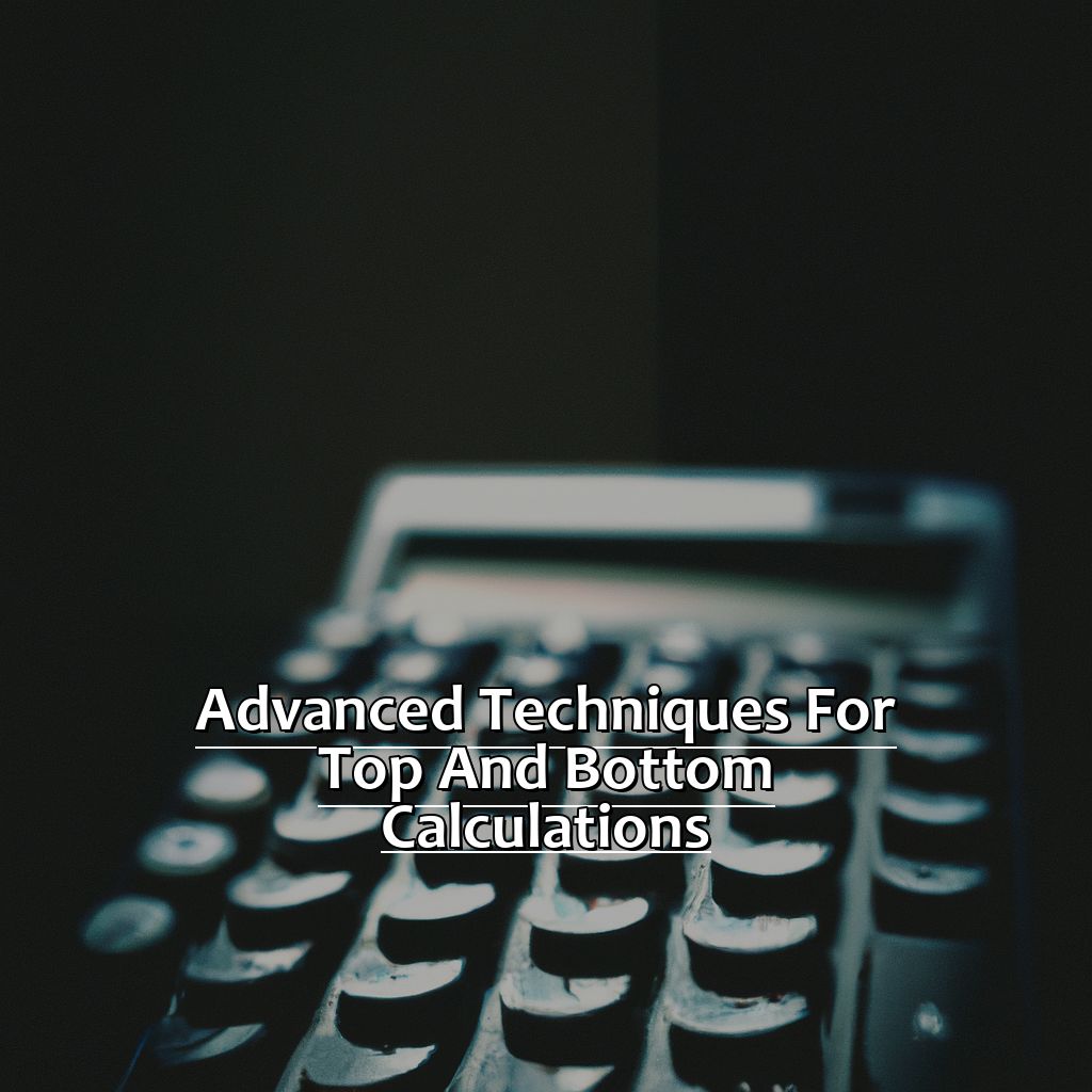 Advanced Techniques for Top and Bottom Calculations-Adding Up Tops and Bottoms in Excel, 