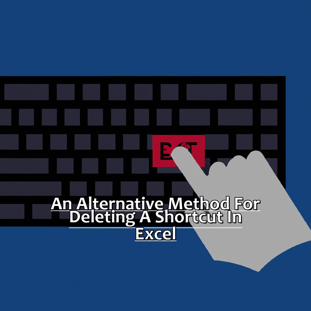 An Alternative Method for Deleting a Shortcut in Excel-How to Delete a Shortcut in Excel, 