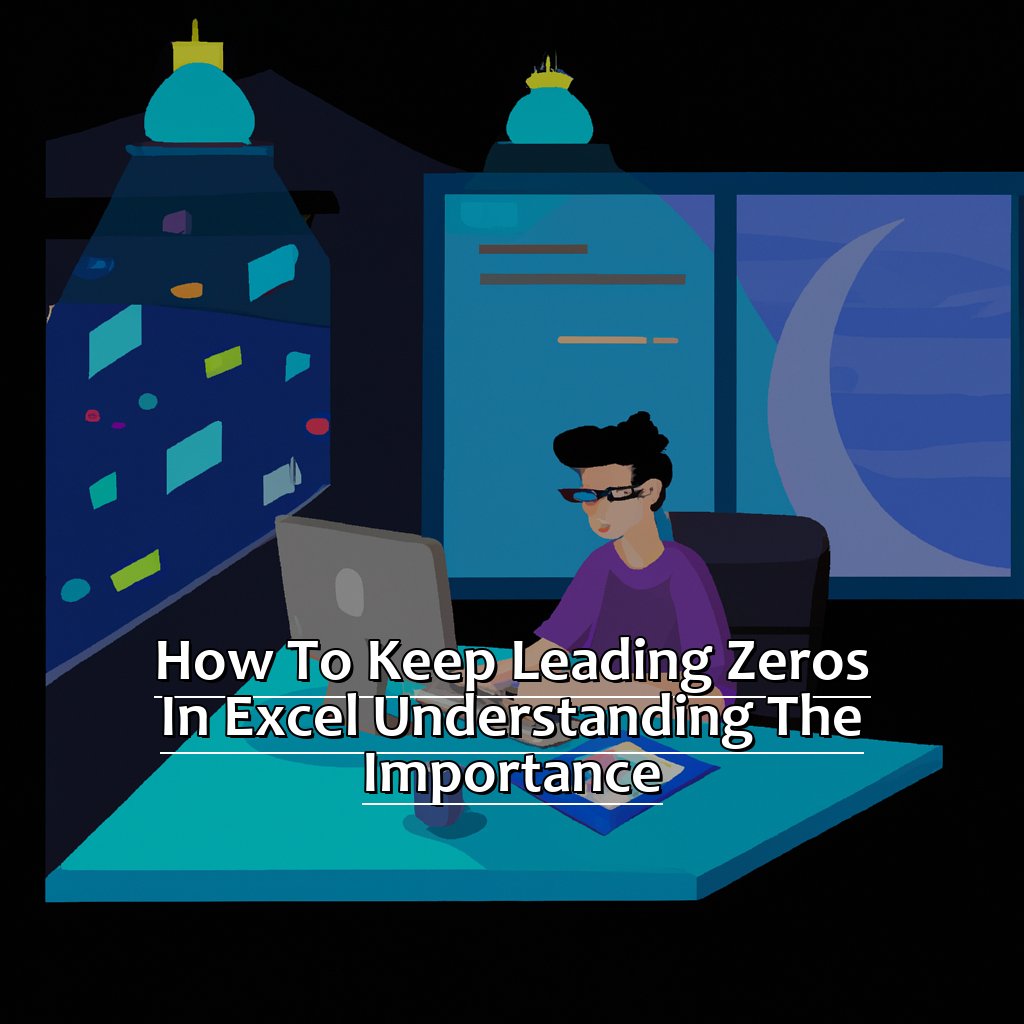 How to Keep Leading Zeros in Excel: Understanding the Importance-How to Keep Leading Zeros in Excel, 