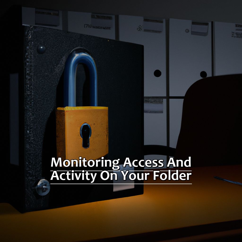 Monitoring Access and Activity on Your Folder-Protecting an Entire Folder of Workbooks in Excel, 